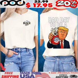 Bad Day to Be a Apple Busch Light Trump T Shirt