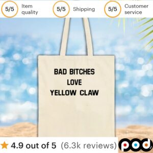 Bad bitches love yellow claw t shirt