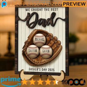 Baseball We Caught The Best Dad Custom Kid's Name Father's Day 2-Layered Wooden Plaque With Stand