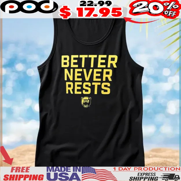 Baylor Bears better never rests Logo t shirt Baylor Bears better never rests Logo t shirt