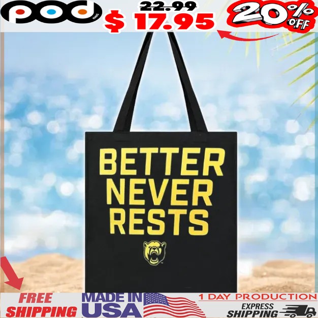 Baylor Bears better never rests Logo t shirt Baylor Bears better never rests Logo t shirt