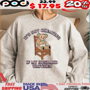 Bear it’s not cheating if my husband watches shirt