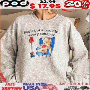 Bear reading book she’s got a book for every situation shirt