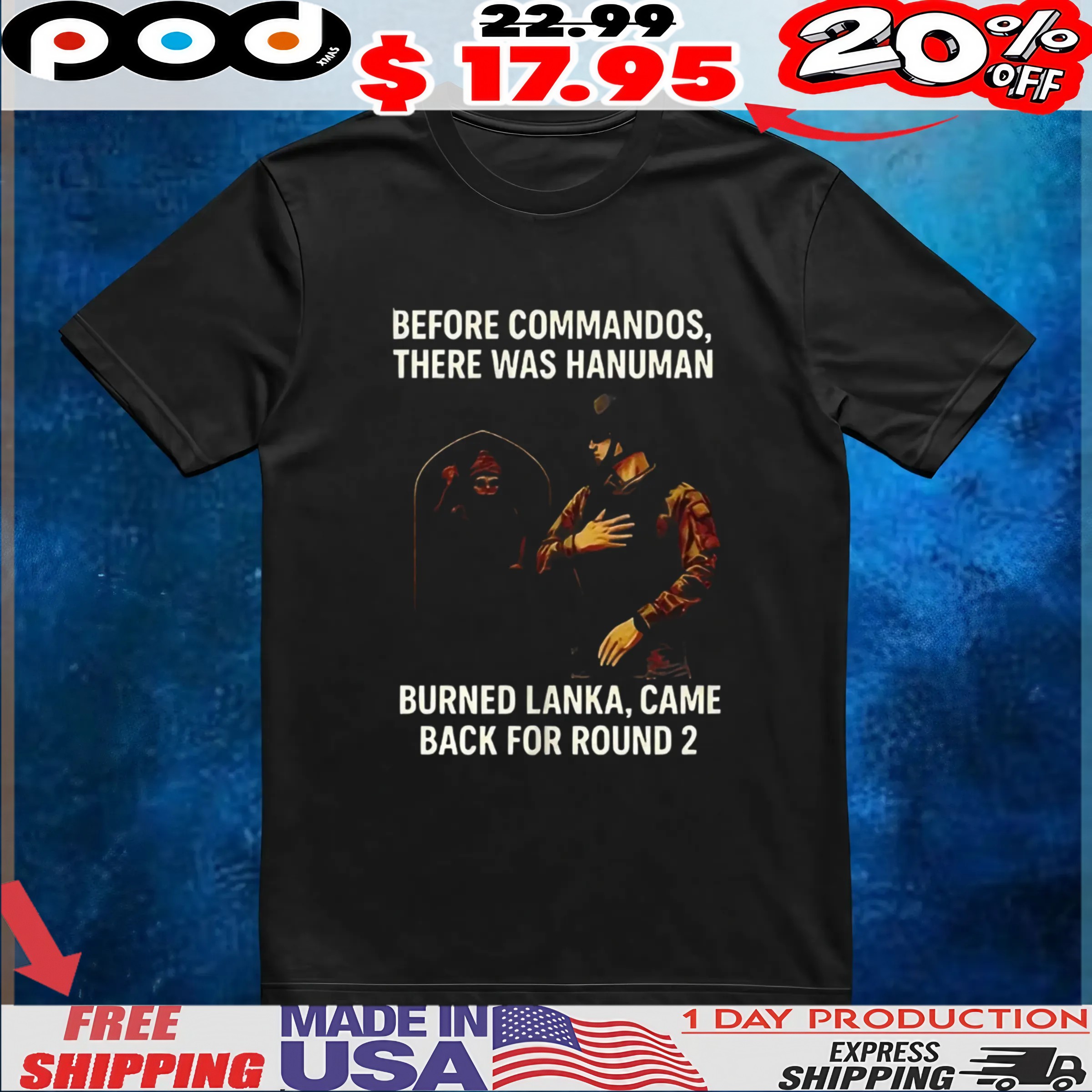 Before commandos there was hanuman burned lanka came back for round 2 t shirt