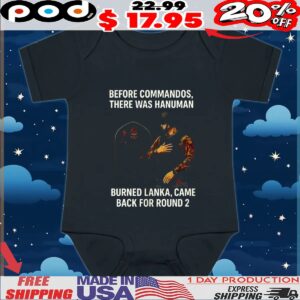 Before commandos there was hanuman burned lanka came back for round 2 t shirt