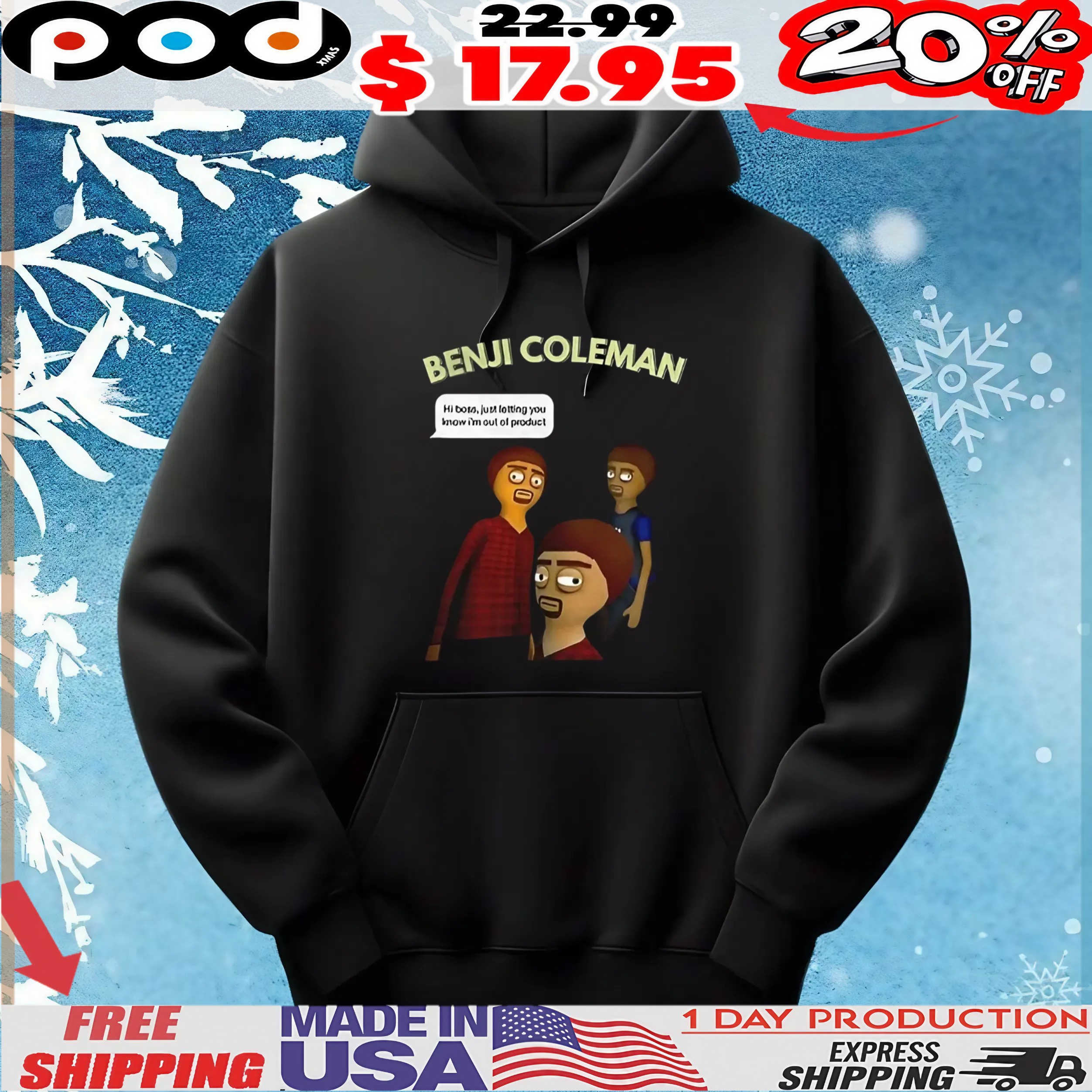 Benji Coleman Hi boss just letting you know I’m out of product t shirt