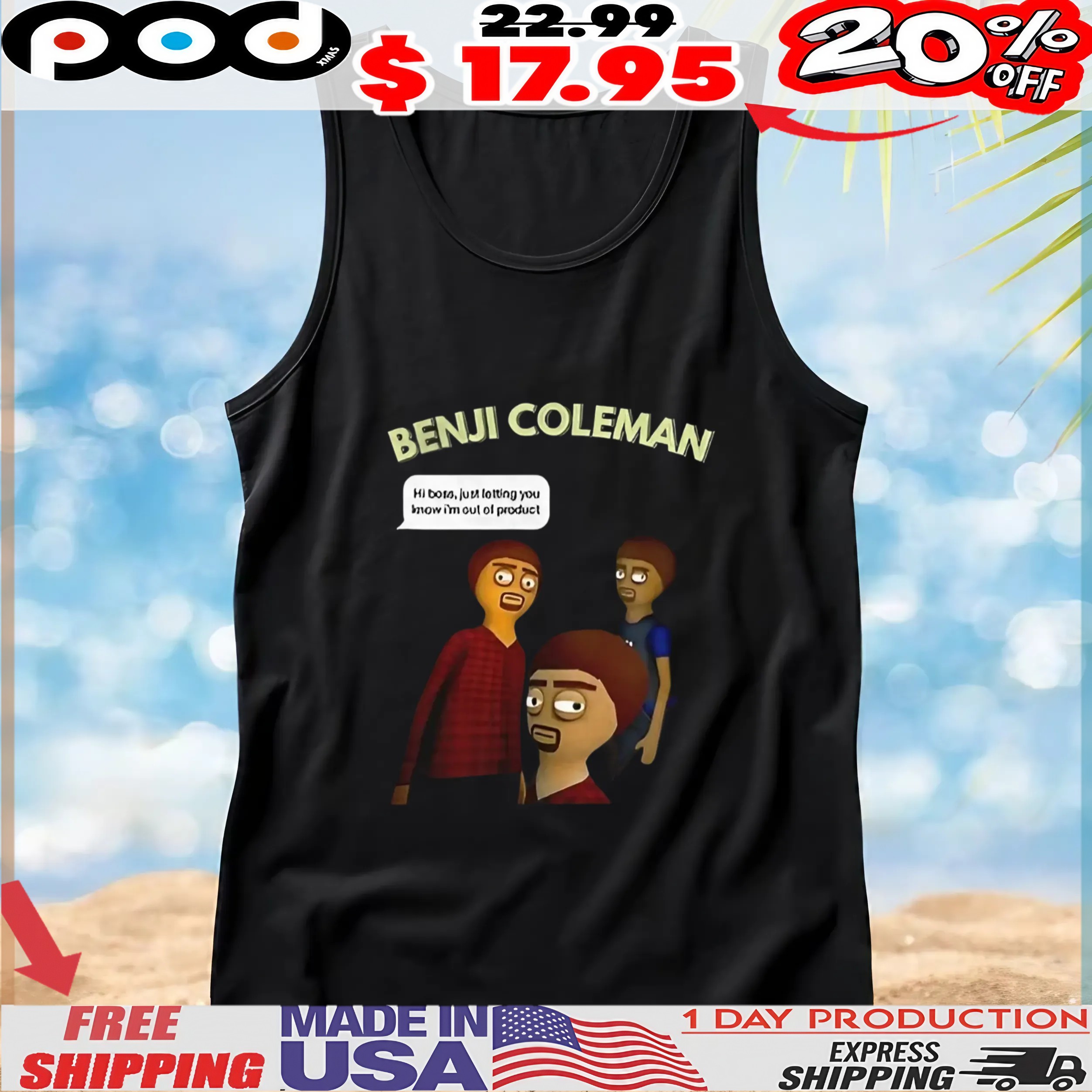 Benji Coleman Hi boss just letting you know I’m out of product t shirt
