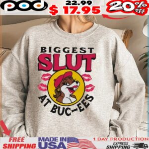 Biggest Slut At Buc-ees Shirt
