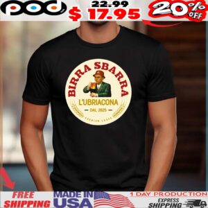 Birra Sbarra l'ubriacona dal 2025 shirt