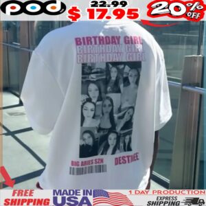 Birthday Girl Big Aries Szn Desthee Shirt