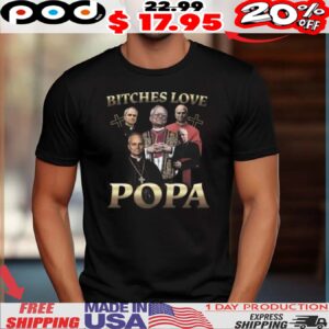 Bitches Love Popa Vintage Bootleg Style Shirt