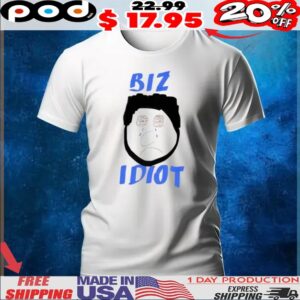 Biz Idiot Spittin’ Chiclets Shirt