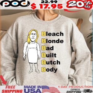 Bleach Blonde Bad Built Butch Body MEME shirt (1)