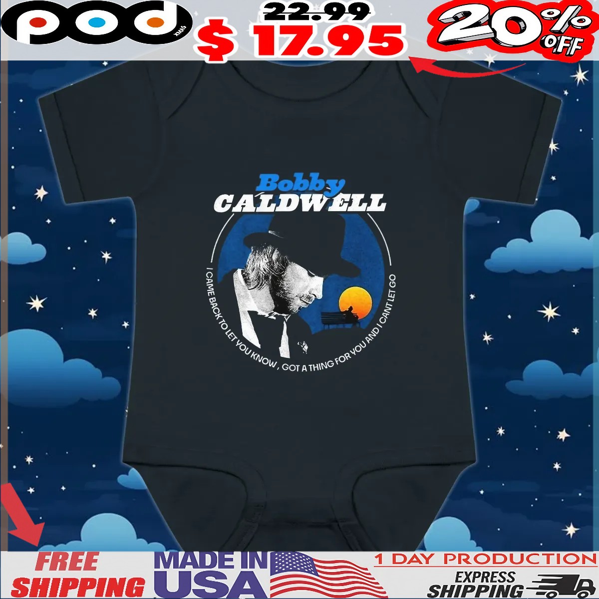 Bobby Caldwell I Came Back To Let You Know Got A Thing For You And I Cant Let Go t shirt Bobby Caldwell I Came Back To Let You Know Got A Thing For You And I Cant Let Go t shirt