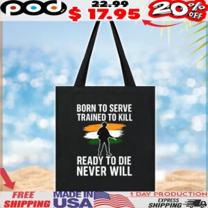 Born to serve trained to kill ready to die never will t shirt