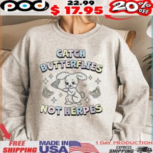 Bunny catch butterflies not herpes shirt