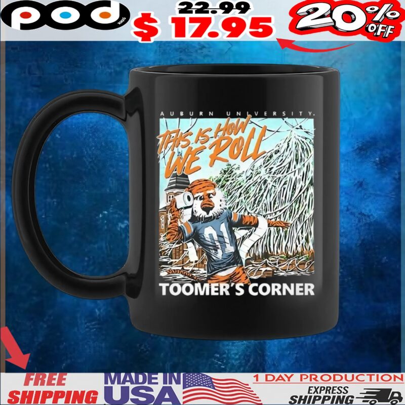 Auburn Tigers this is how we roll toomer’s corner mascot t shirt