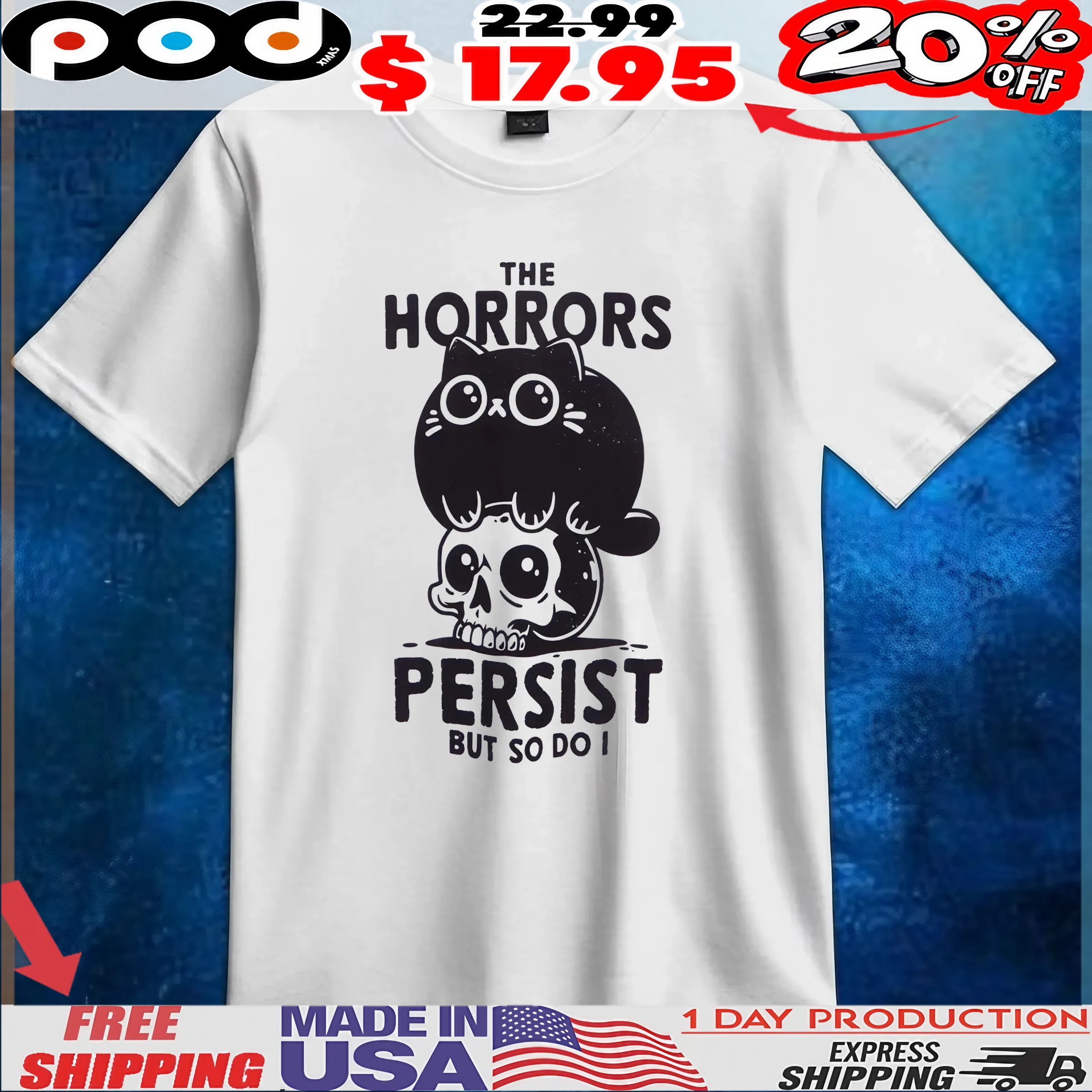 Cat The Horrors Persist But So Do I T Shirt