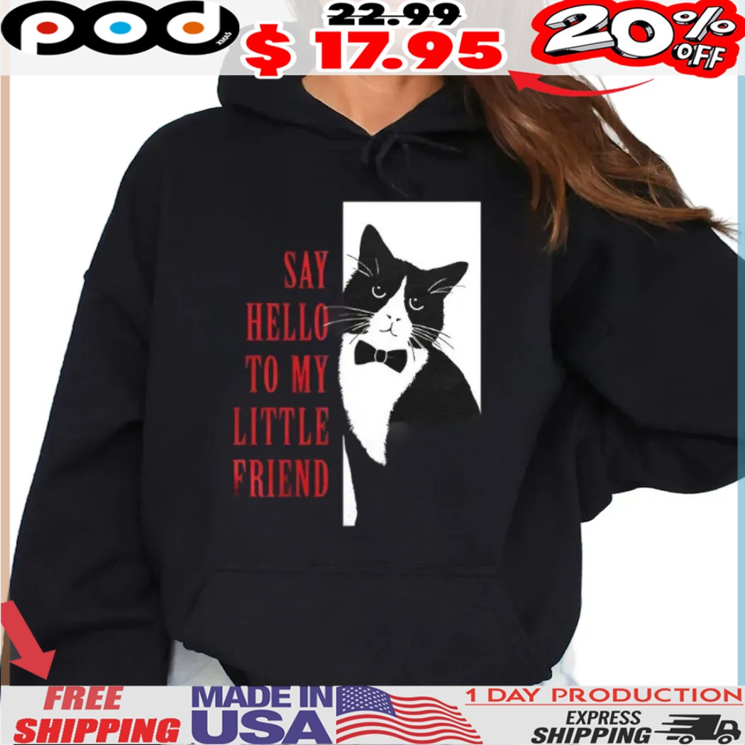 Cat X the Scarface say hello to my little friend poster shirt