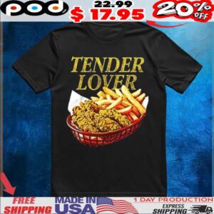 Chicken and french fire tender lover food t shirt