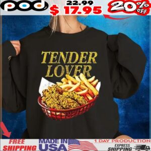 Chicken and french fire tender lover food t shirt