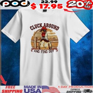 Cluck around funny country chicken t shirt