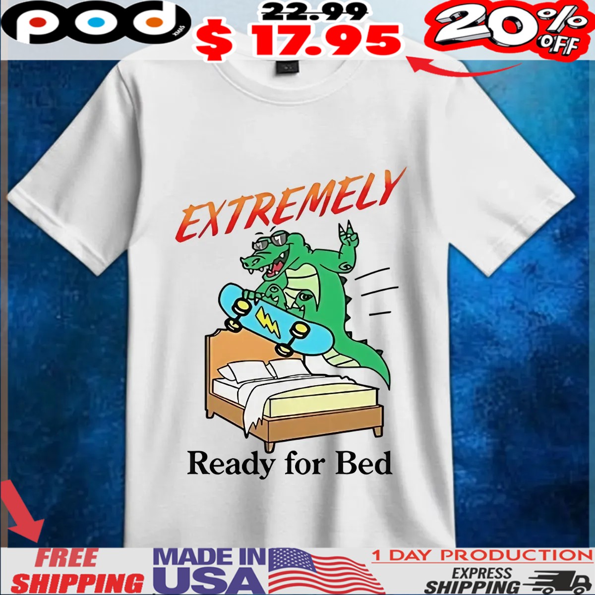 Crocodile Skateboarding Extremely Ready For Bed t shirt Crocodile Skateboarding Extremely Ready For Bed t shirt