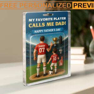 Custom Soccer My Favorite Player Calls Me Dad Happy Father's Day Dad And Kids Acrylic Block Plaque