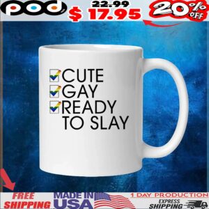 Cute gay ready to slay t shirt