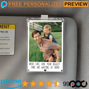Drive Safe, Dad Your Biggest Fans Are Waiting At Home! Custom Father's Day Gift Photo Car Visor