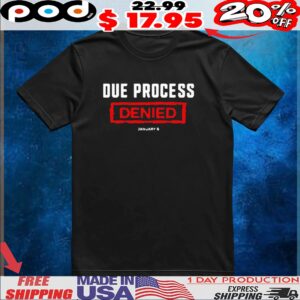 Due Process Denied January 6 T Shirt