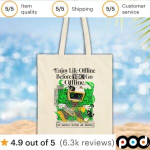 Enjoy life offline before you go offline t shirt