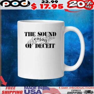 Enjoy the sound of deceit t shirt