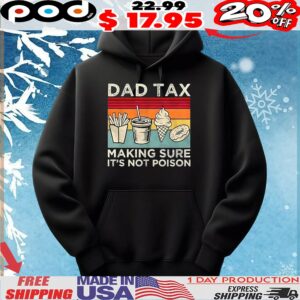 Fast food dad tax making sure it’s not poison t shirt