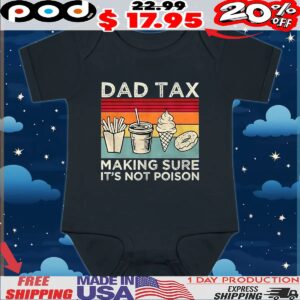 Fast food dad tax making sure it’s not poison t shirt