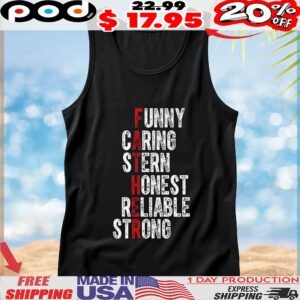 Fathers funny caring stern honest reliable strong t shirt
