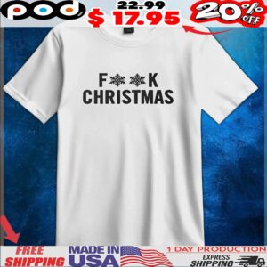 Fuck Christmas t shirt