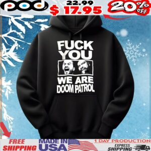 Fuck You We Are Doom Patrol T Shirt