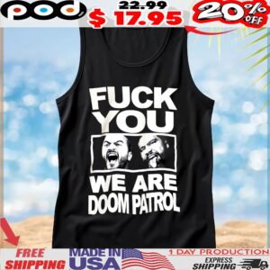 Fuck You We Are Doom Patrol T Shirt