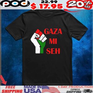 Gaza Mi Seh Palestine t shirt