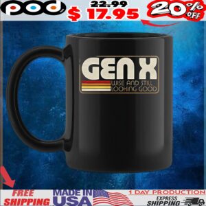 Gen X wise and still looking good t shirt