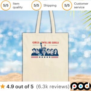 Girls will be girls Patriotic Feminist 4th of July t shirt
