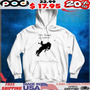God’s favorite alcoholic t shirt