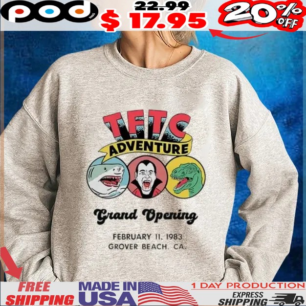 Grand Opening Tftc Adventure t shirt Grand Opening Tftc Adventure t shirt