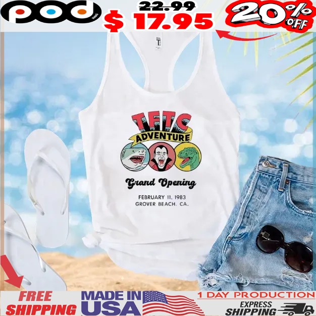 Grand Opening Tftc Adventure t shirt Grand Opening Tftc Adventure t shirt