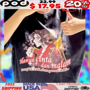 Hanya cinta malam yang TIDAK akan pernah habis shirt