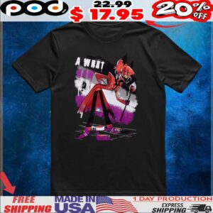 Hazbin Hotel Alastor Asexual Pride A What Now T Shirt