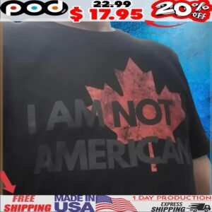 I Am Not American Canada T Shirt