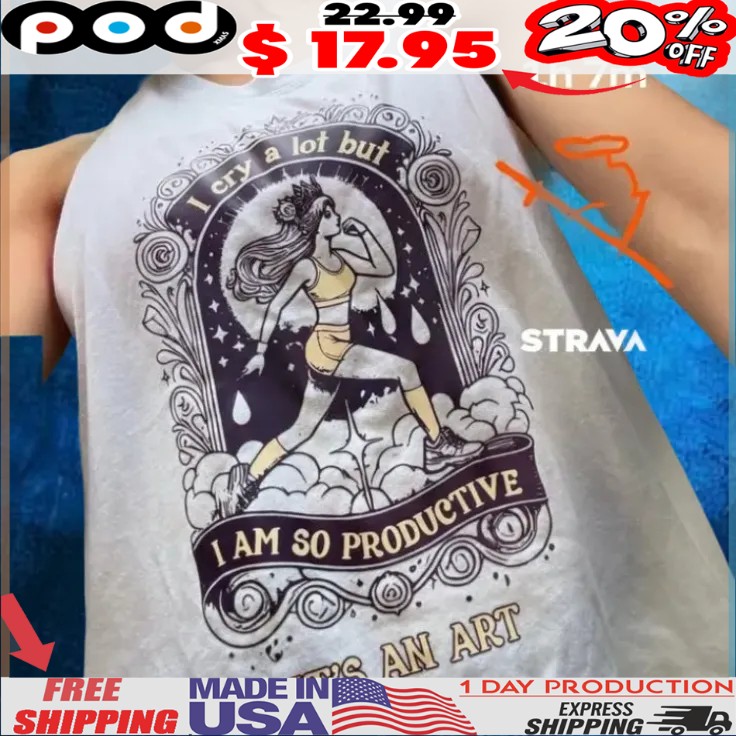 I Cry A Lot But I Am So Productive It's An Art Girl Runner Vintage T Shirt