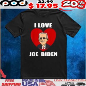I Love Pro President Joe Biden T Shirt